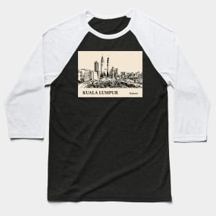 Kuala Lumpur - Malaysia Baseball T-Shirt